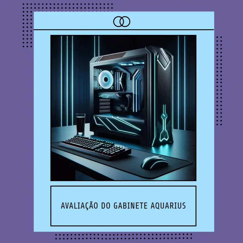 Gabinete Aquarius Gaming C3Tech MT-G850BK: Design Moderno e Performance Imbatível