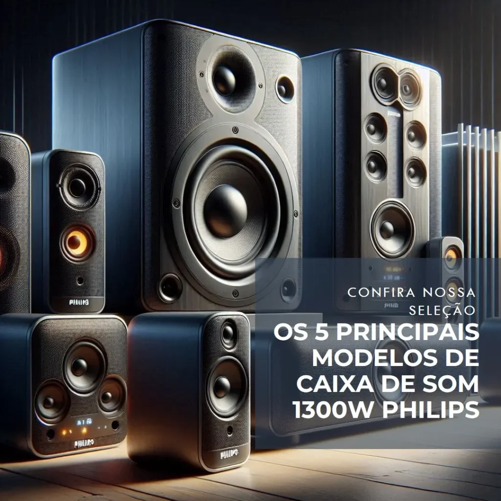 Os 5 Principais Modelos de Caixa de som 1300w Philips
