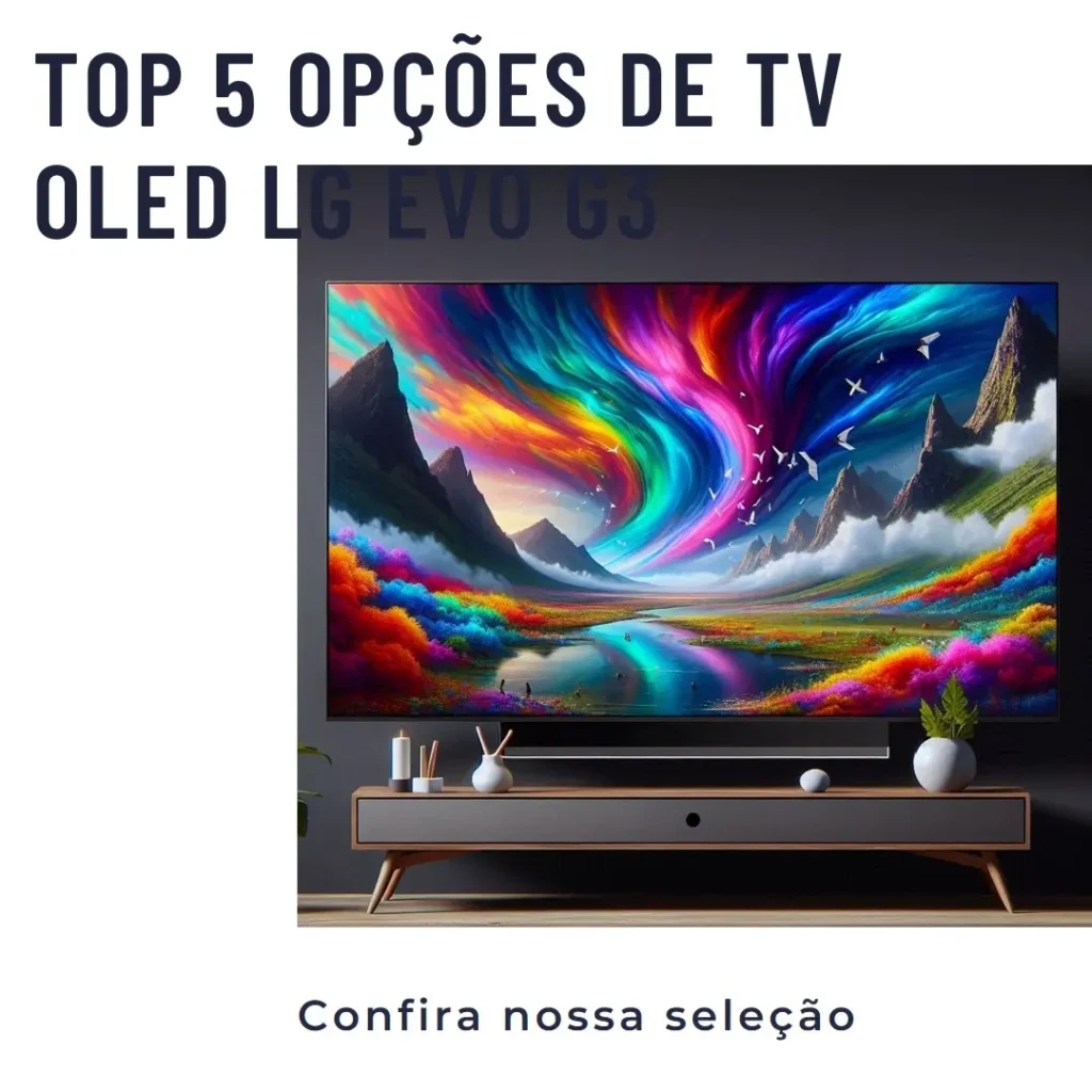 Top 5 Opções de TV OLED LG EVO g3