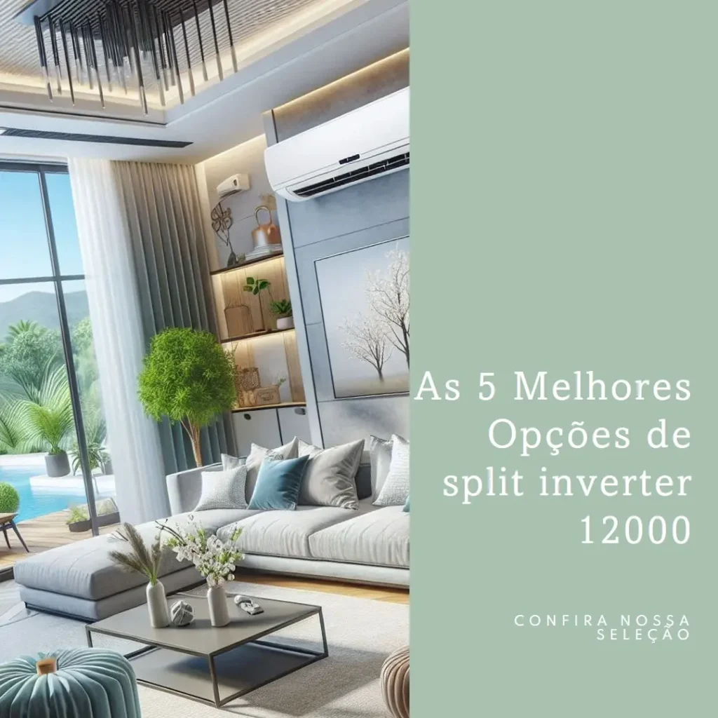 As 5 Melhores Opções de split inverter 12000 quente/frio