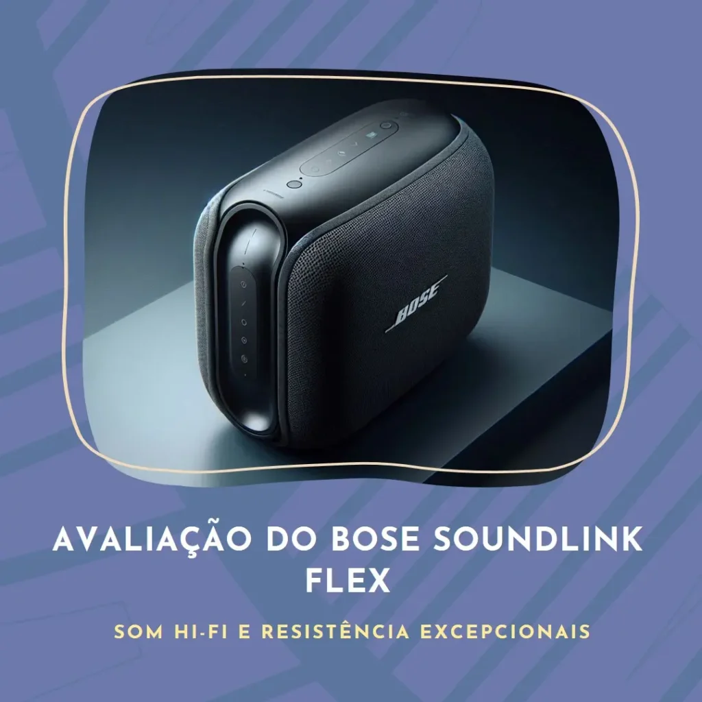 Bose SoundLink Flex 2ª Geração: Som Hi-Fi e Resistência