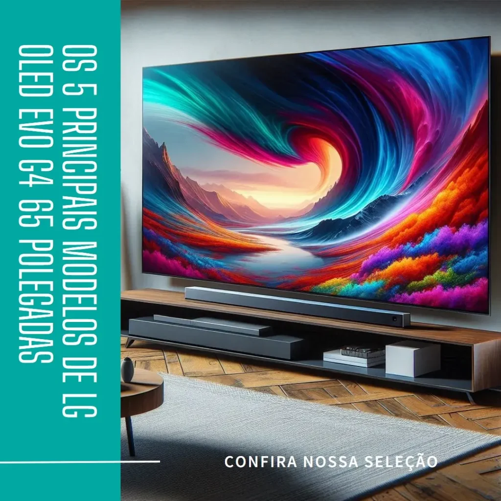 Os 5 Principais Modelos de LG OLED EVO g4 65 polegadas