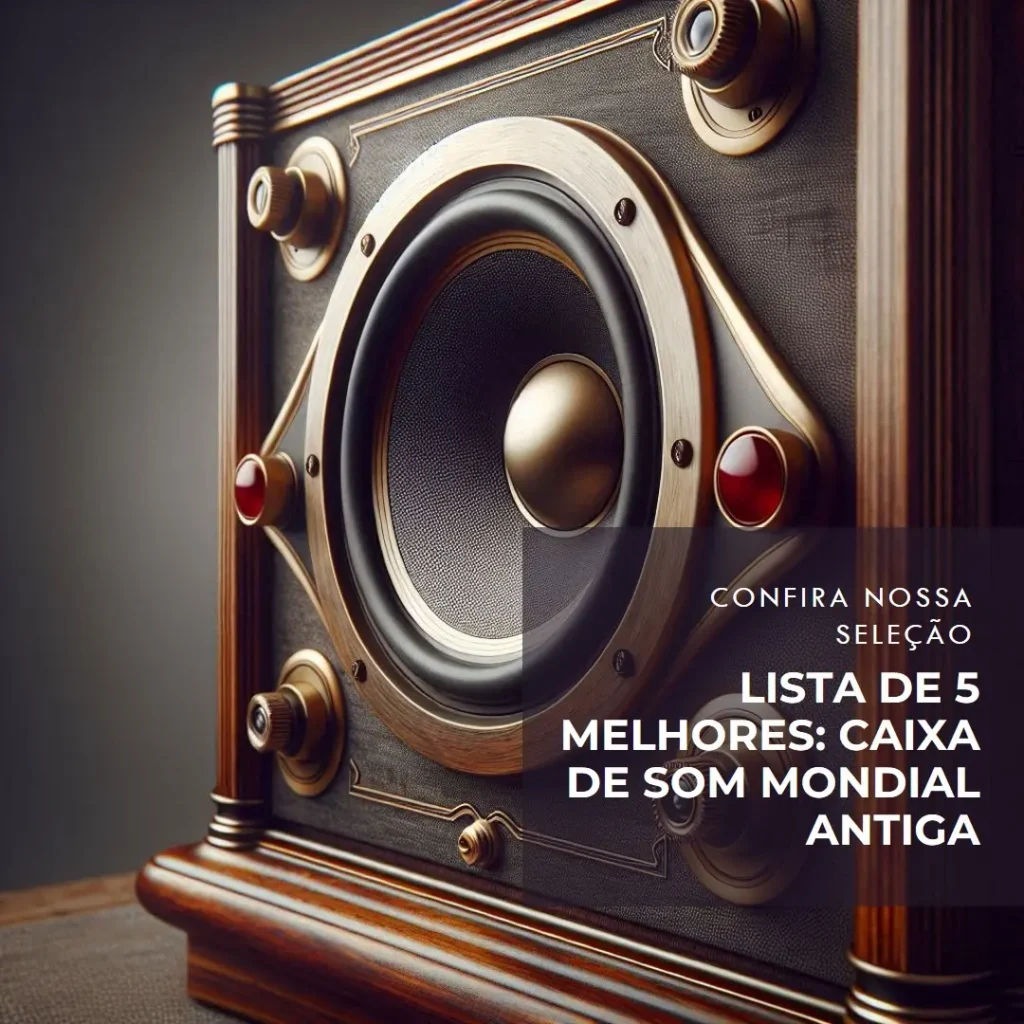 Lista de 5 Melhores: Caixa de som Mondial antiga