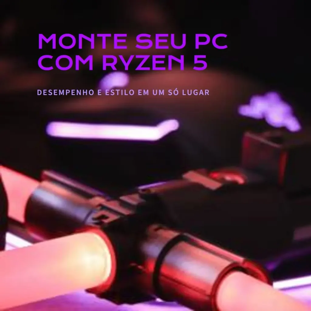 Monte seu PC: Ryzen 5 8500G, 16GB DDR5, 240GB SSD
