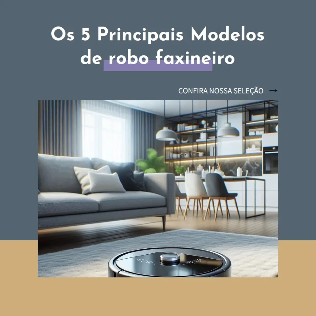 Os 5 Principais Modelos de  robo faxineiro