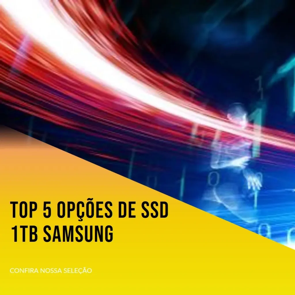 Top 5 Opções de SSD 1tb Samsung