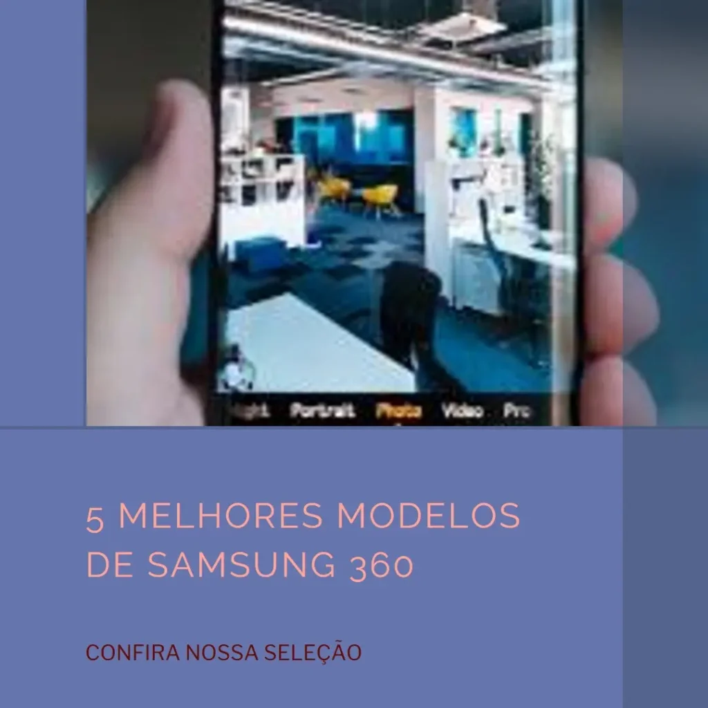 5 Melhores Modelos de  Samsung 360