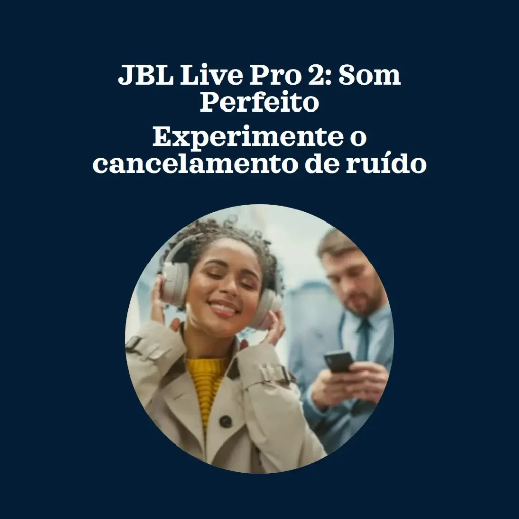 JBL Live Pro 2: Som de Alta Qualidade e Cancelamento de Ruído