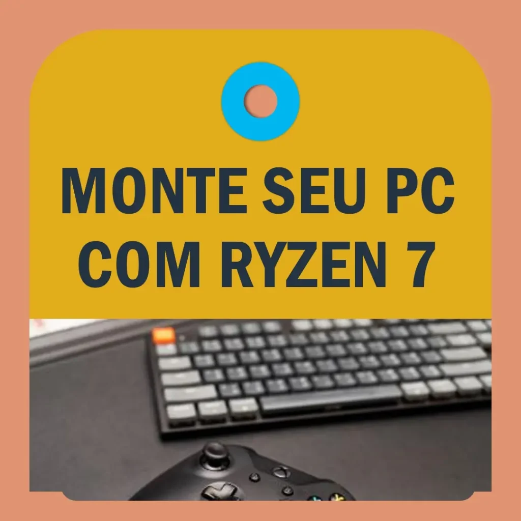 Monte seu PC: Ryzen 7 5700G, 16GB, SSD 240GB