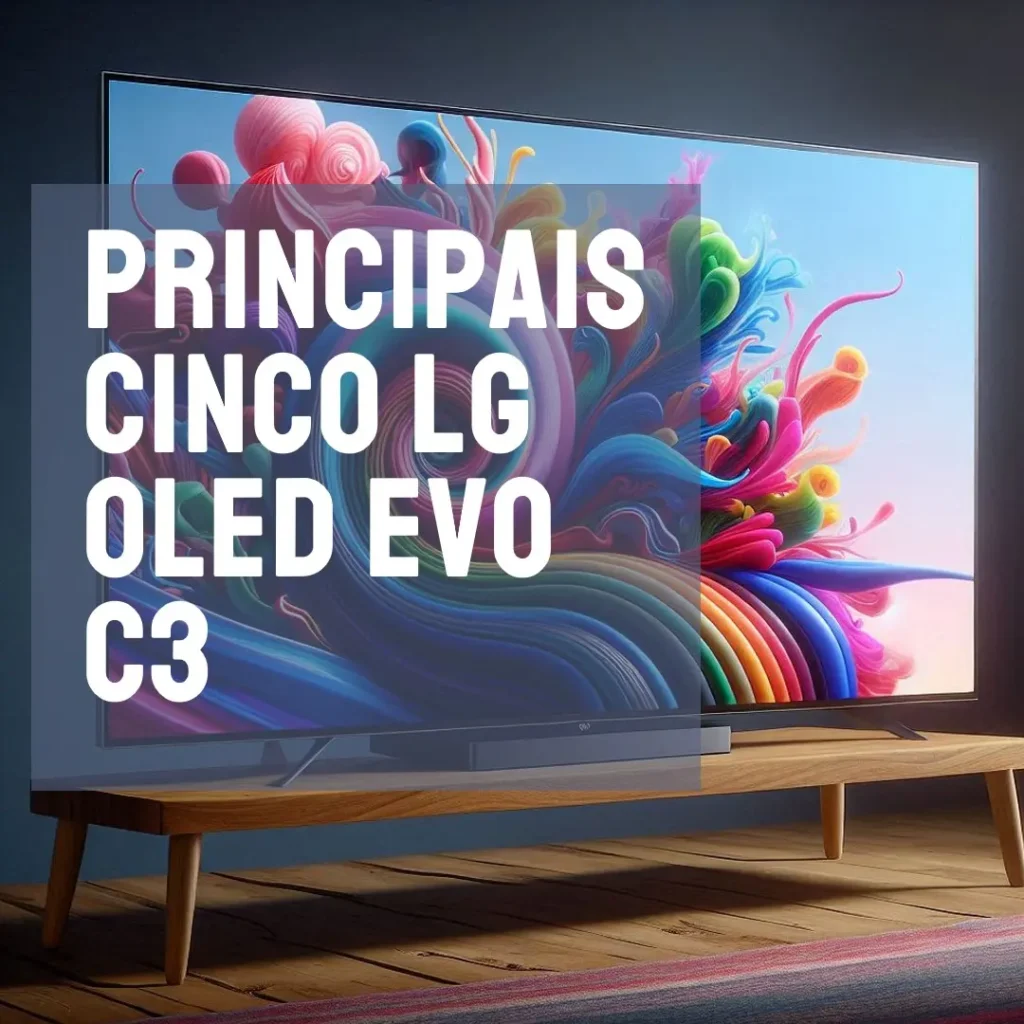 Principais Cinco LG OLED EVO c3