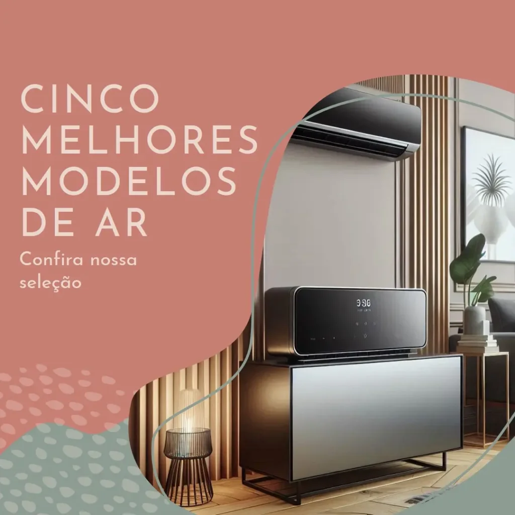 Cinco Melhores Modelos de ar condicionado 12000 btus 110v