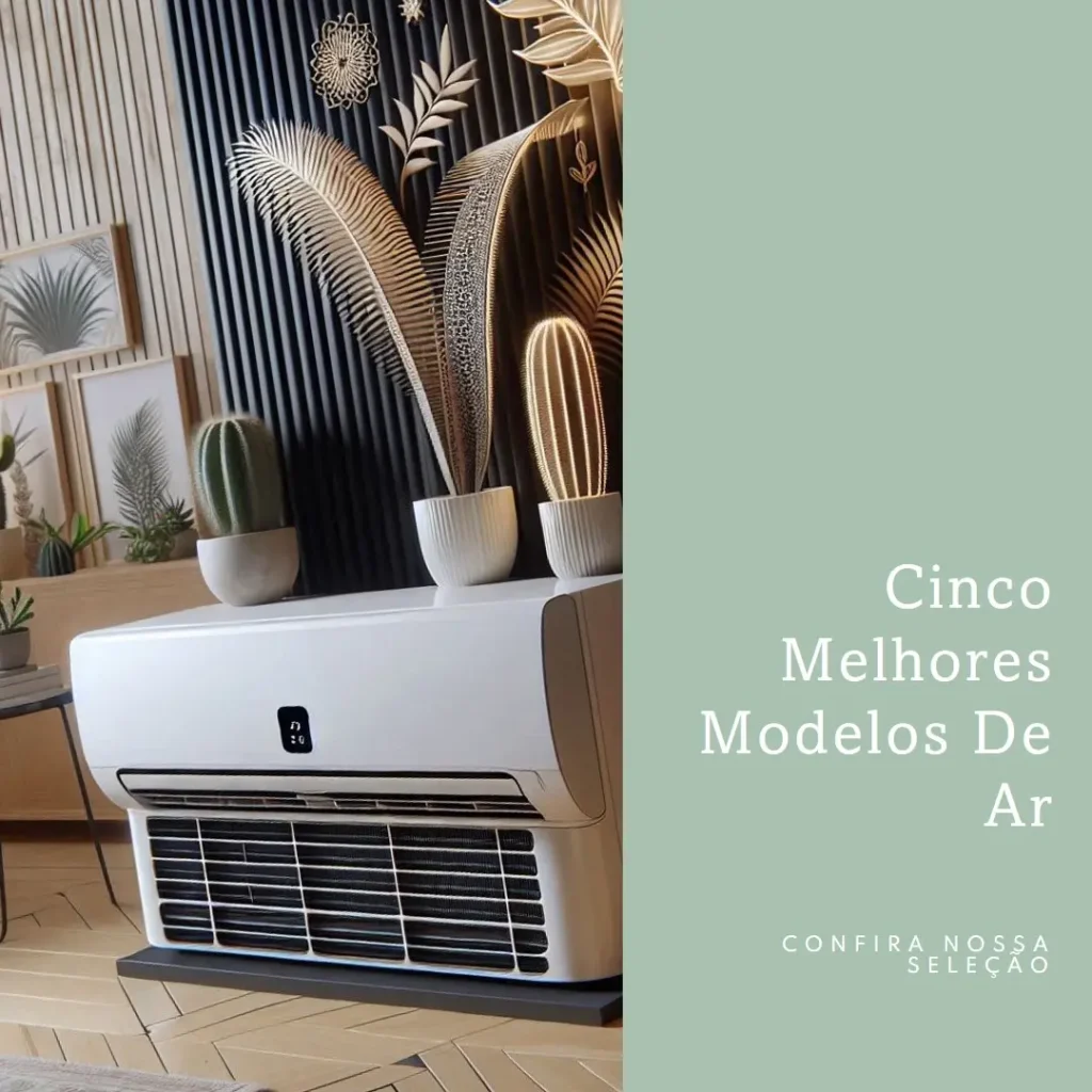 Cinco Melhores Modelos de ar condicionado 12000 btus 110v