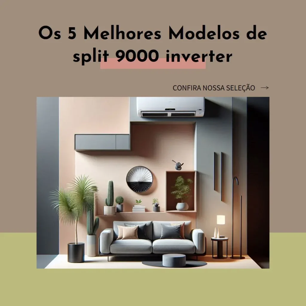 Os 5 Melhores Modelos de split 9000 inverter