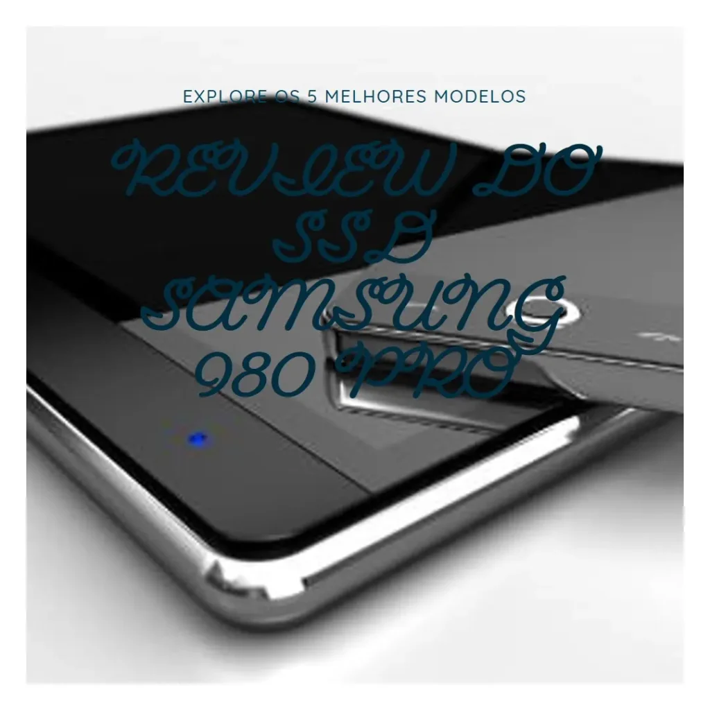 5 Melhores Modelos de  SSD nvme m.2 Samsung 980 pro