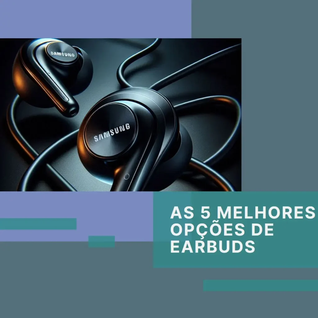 As 5 Melhores Opções de earbuds Samsung