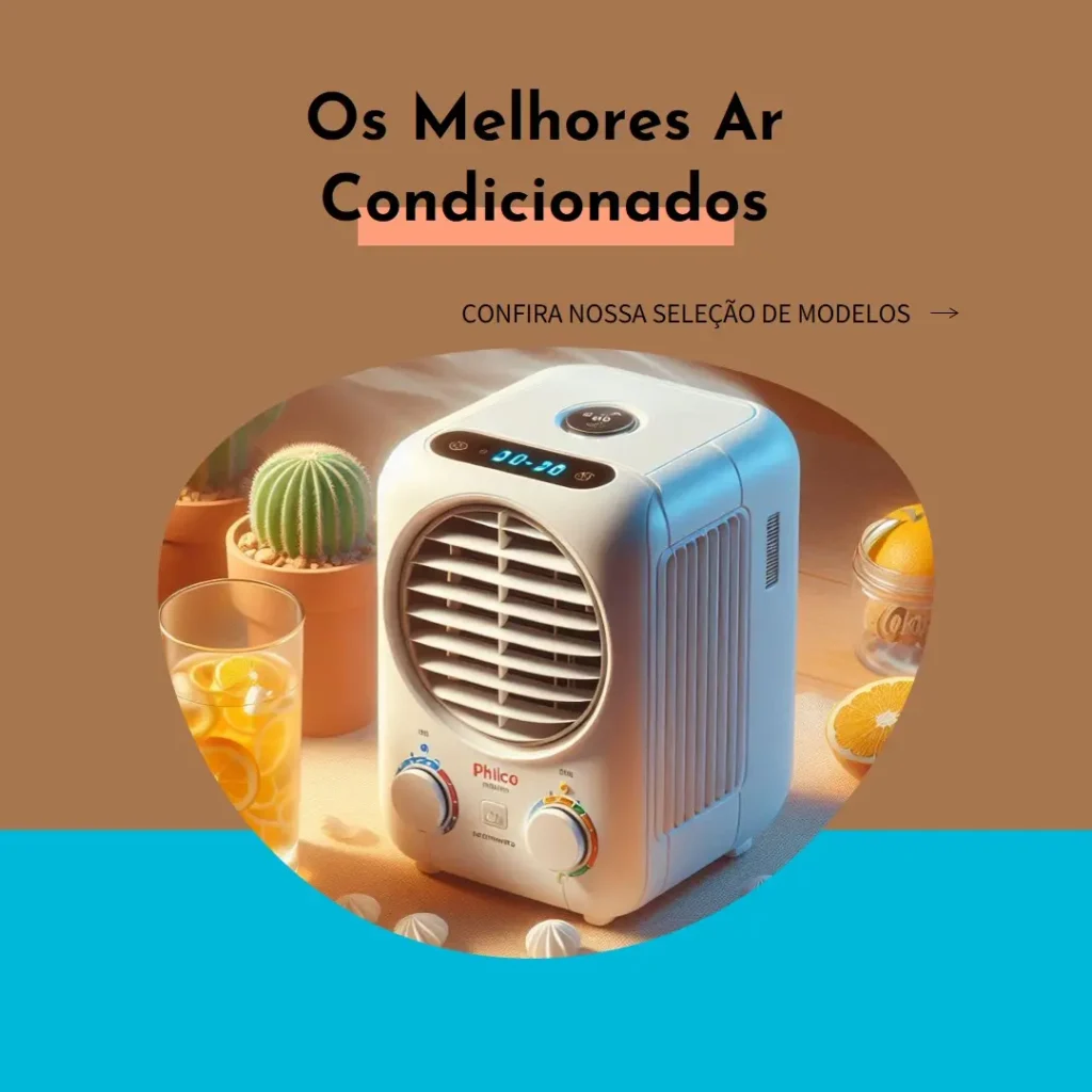 Ar Condicionado Portatil Philco Os 6 Melhores Modelos para 2025