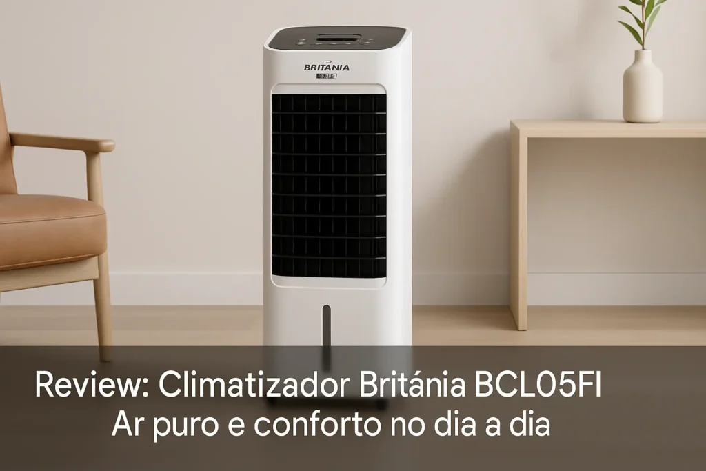 Climatizador Britânia BCL05FI: Ar puro e conforto no dia a dia