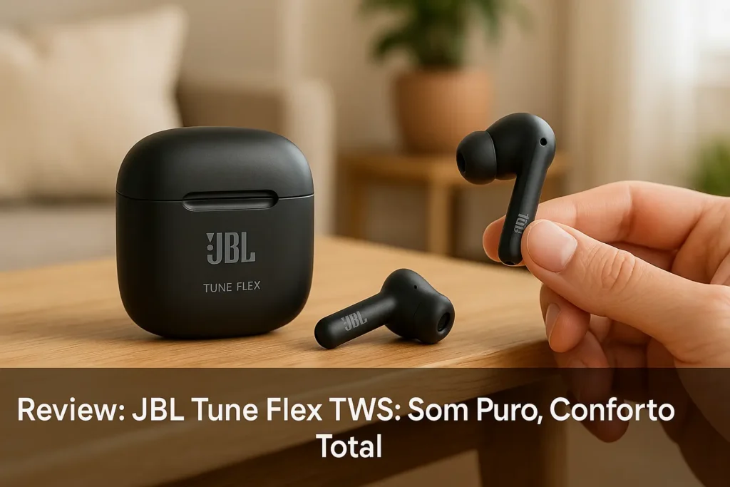 JBL Tune Flex TWS: Som Puro, Conforto Total