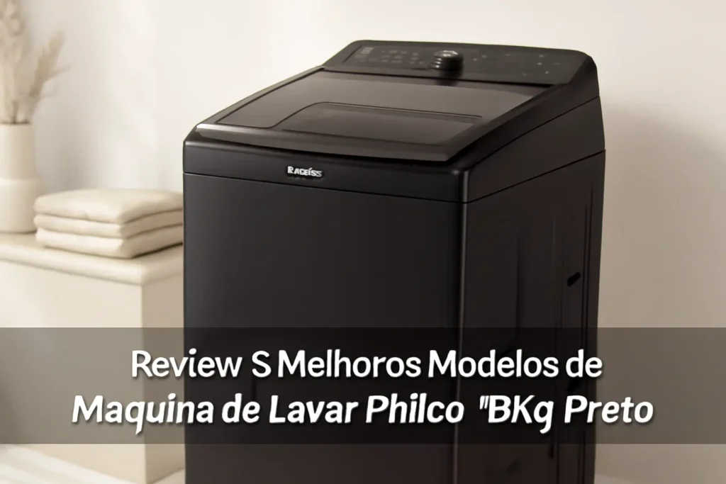 5 Melhores Modelos de máquina de lavar philco 15kg preto