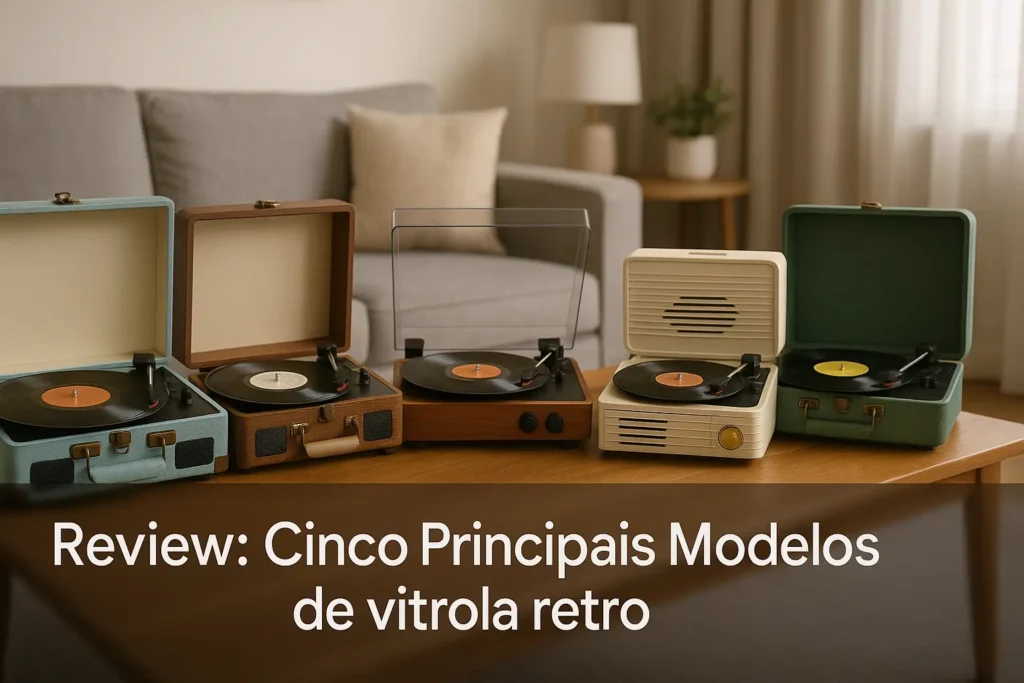 Cinco Principais Modelos de vitrola retro