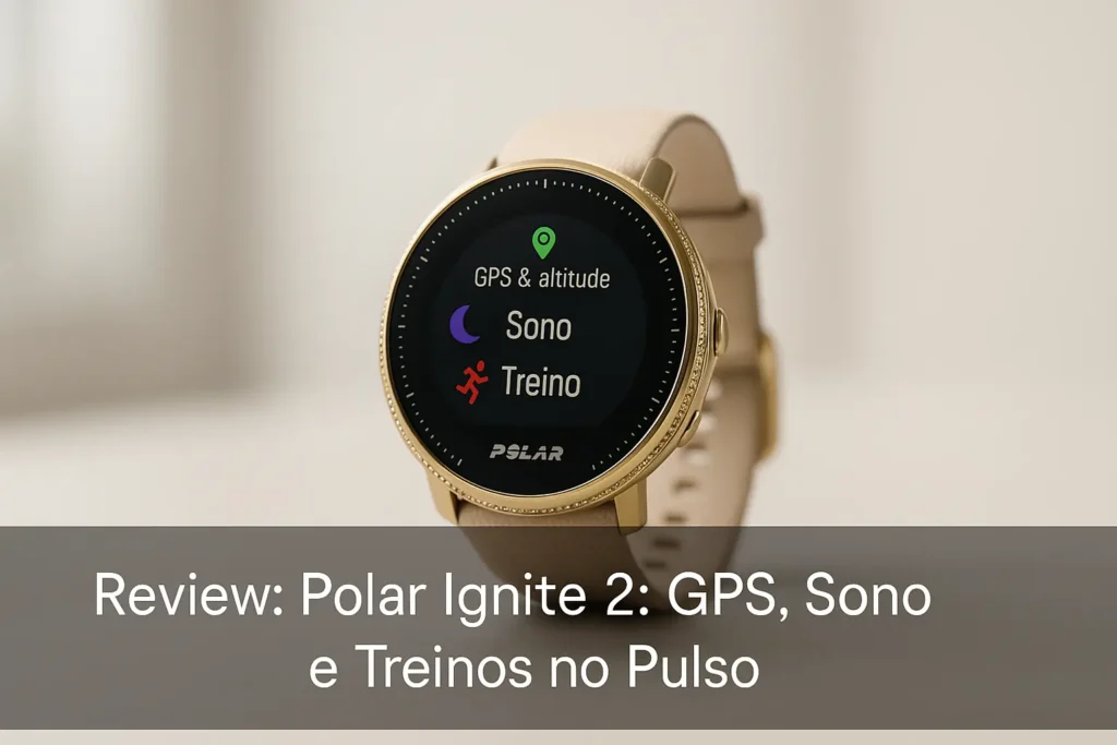 Polar Ignite 2: GPS, Sono e Treinos no Pulso