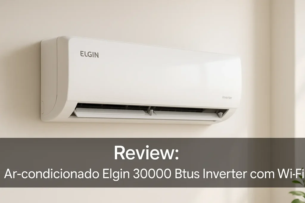 Ar-condicionado Elgin 30000 Btus Inverter com Wi-Fi