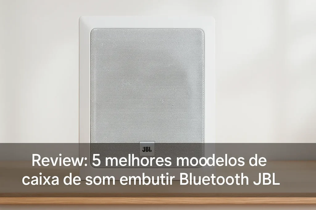 Os 5 Melhores Modelos de caixa de som embutir bluetooth JBL