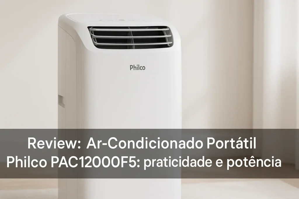 Ar-Condicionado Portátil Philco PAC12000F5: praticidade e potência