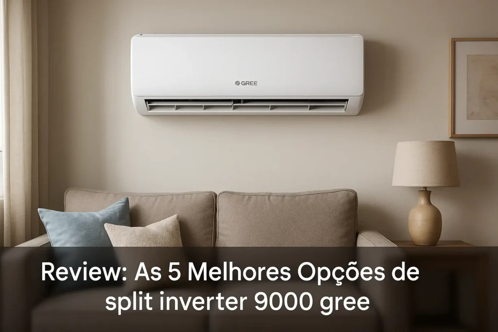 As 5 Melhores Opções de split inverter 9000 gree