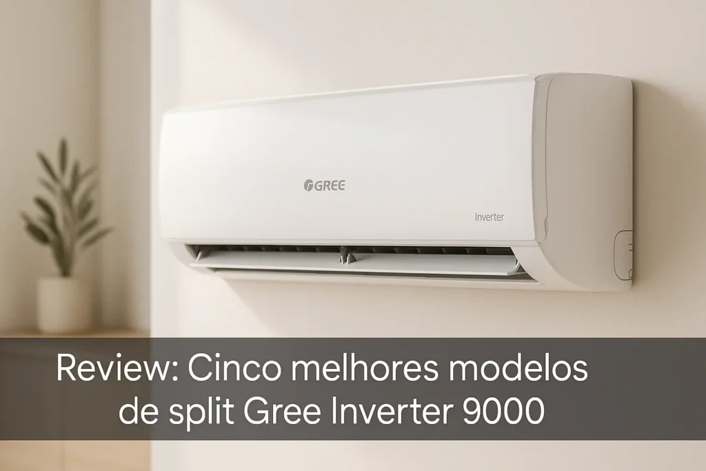 Cinco Melhores Modelos de split gree inverter 9000