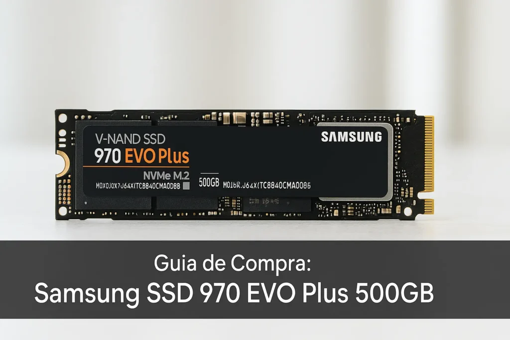 Guia de Compra: 5 Melhores Samsung SSD 970 EVO Plus 500GB M.2