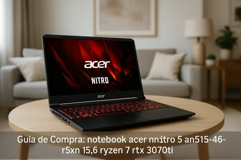 5 Notebooks Acer Nitro com RTX e Ryzen por Preço Justo