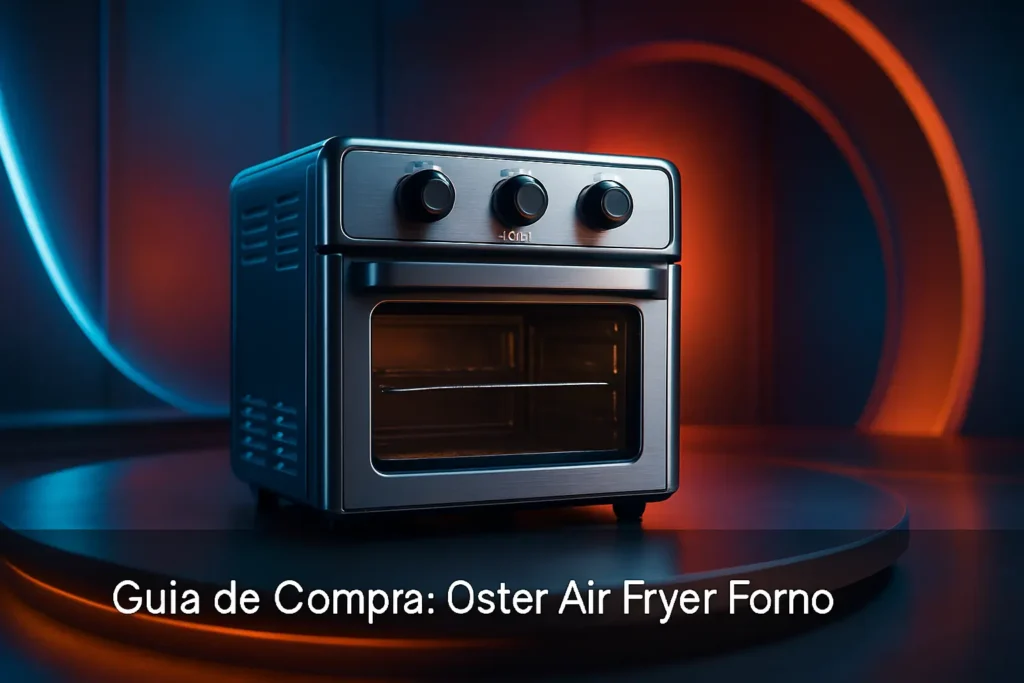 5 Melhores Oster Air Fryer Forno que Realmente Valem a Pena